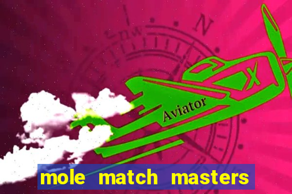 mole match masters ganha dinheiro